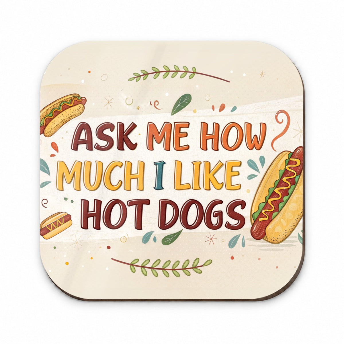 Funny Ask Me How Much I Like Hot Dogs Fridge Magnet