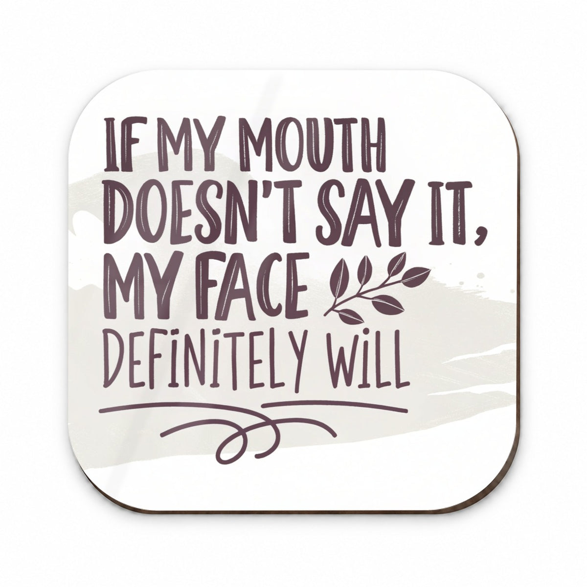 Funny If My Mouth Doesn't Say It My Face Definitely Will Fridge Magnet