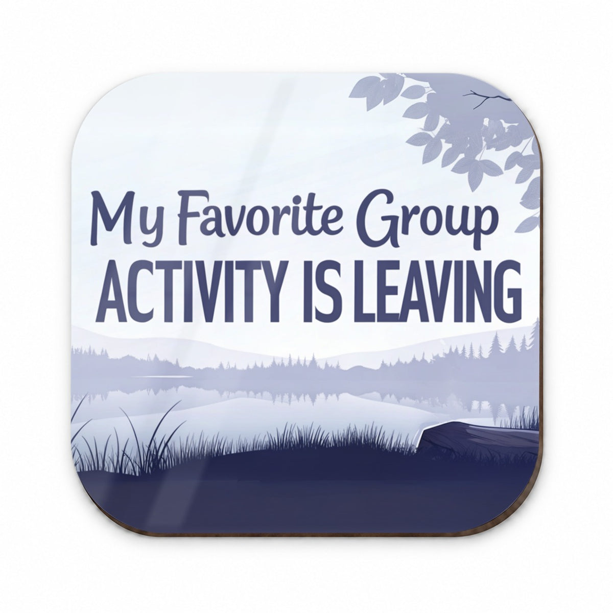 My Favorite Group Activity Is Leaving Funny Fridge Magnet