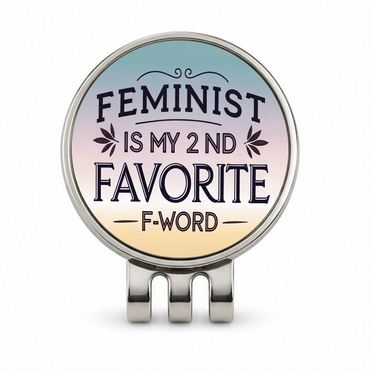 Feminist is My 2nd Favorite F-Word Funny Golf Hat Clip with Ball Marker