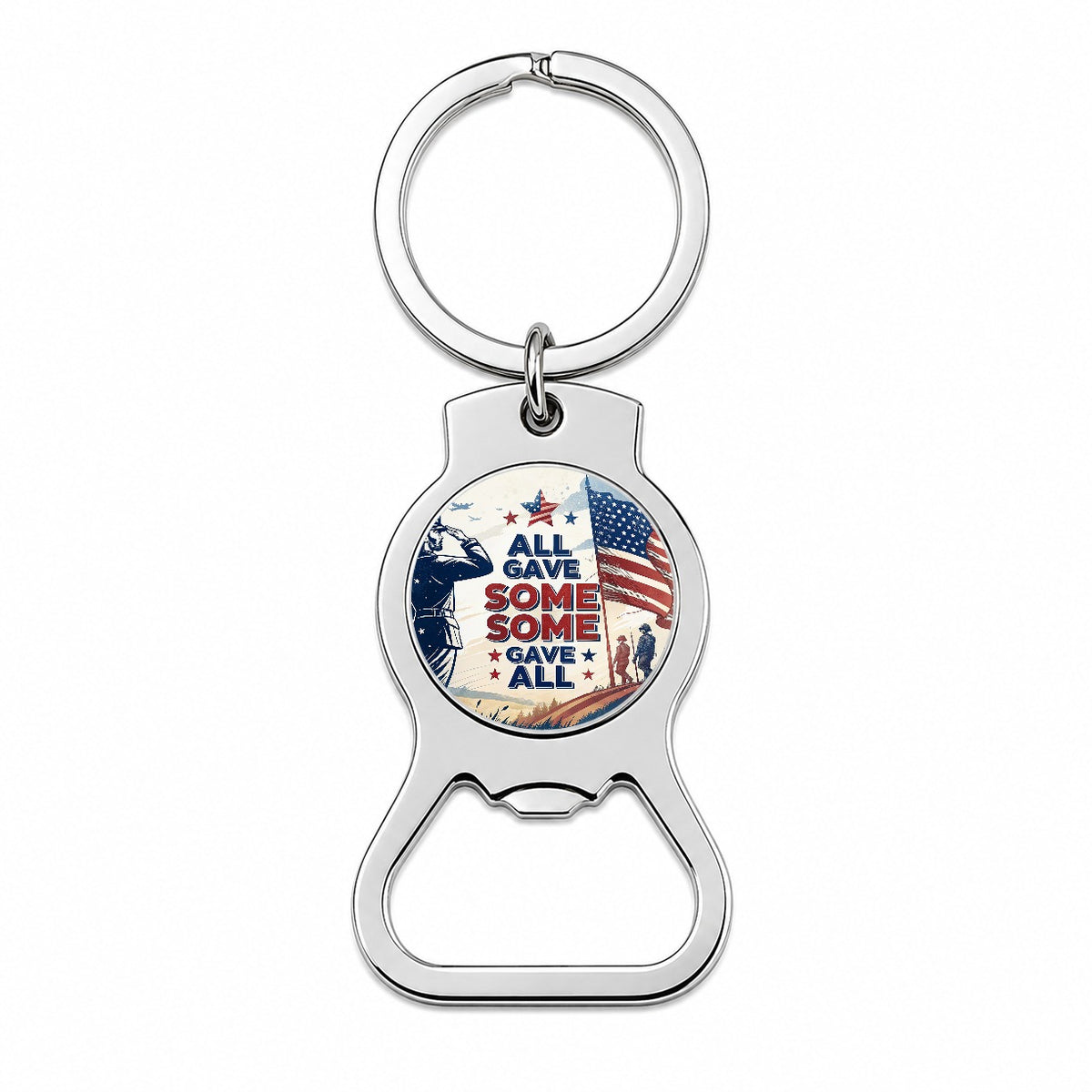 All Gave Some Some Gave All Patriotic Military Bottle Opener Keychain