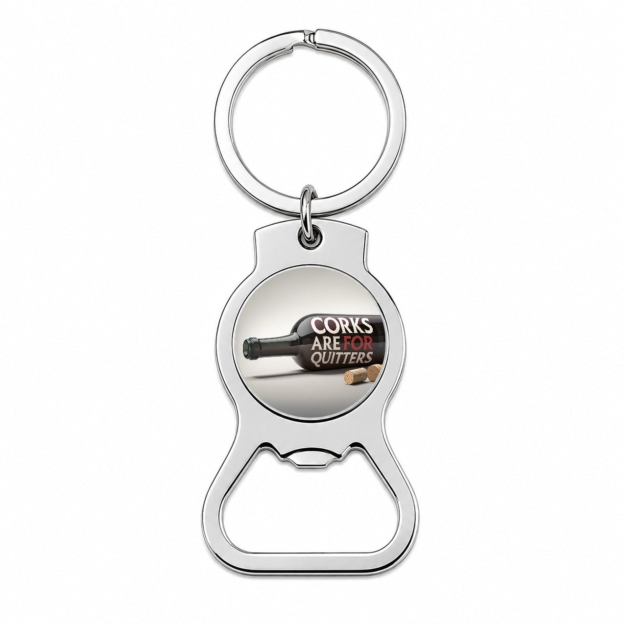 Corks Are For Quitters Funny Wine Bottle Bottle Opener Keychain