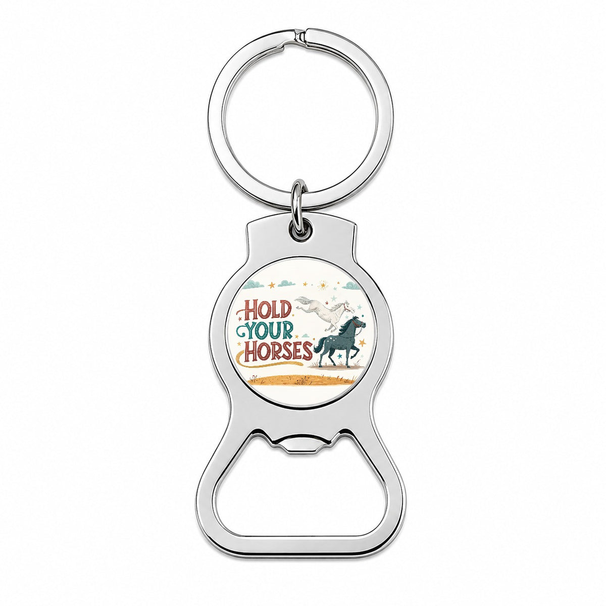 Hold Your Horses Funny Old Saying Bottle Opener Keychain