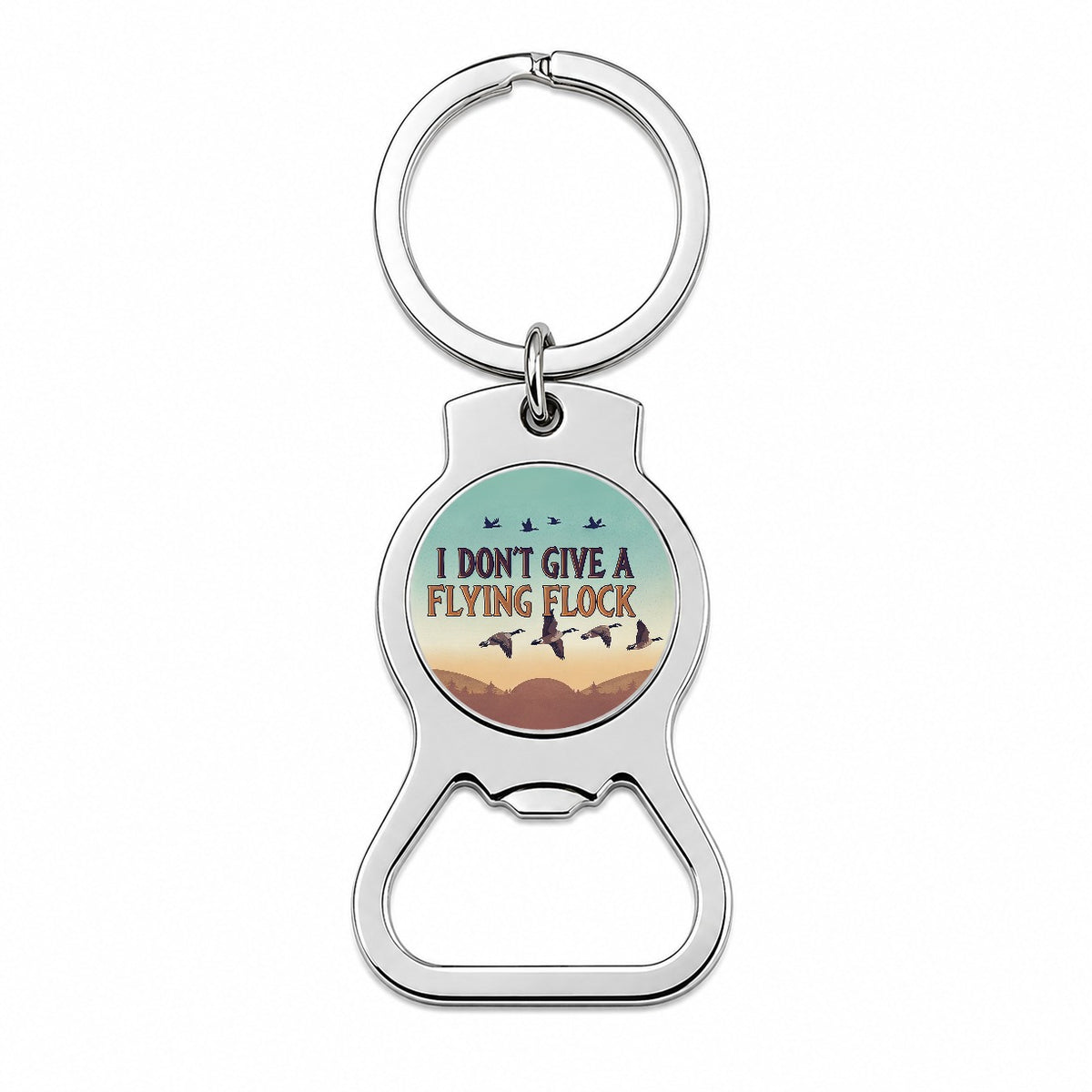 I Don't Give A Flying Flock Funny Saying Bottle Opener Keychain