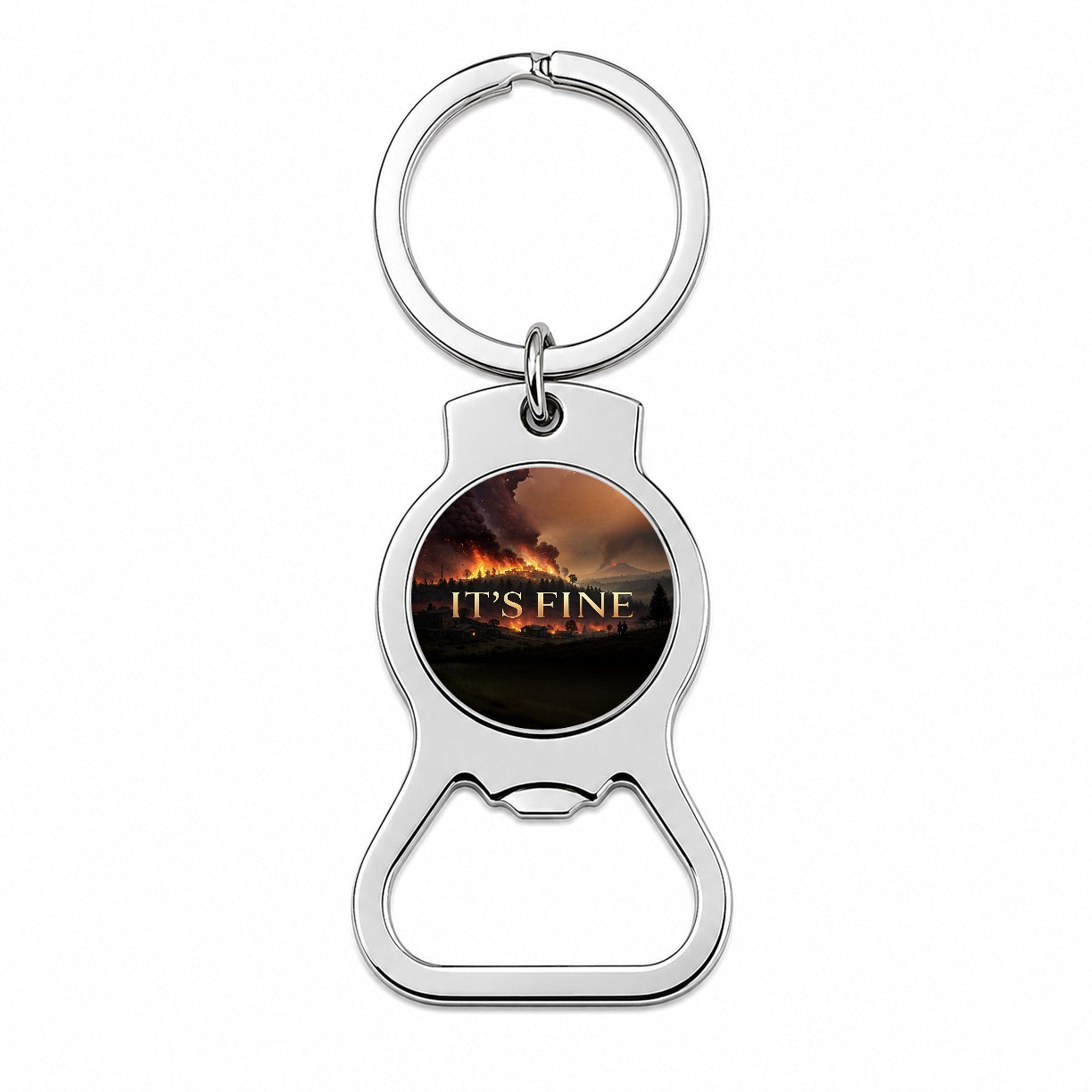 It's Fine Raging Fire Funny Bottle Opener Keychain