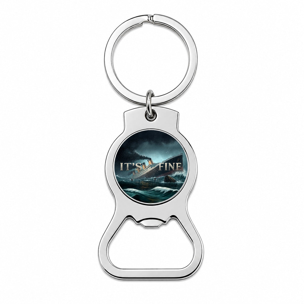 It's Fine Titanic Sinking Funny Bottle Opener Keychain