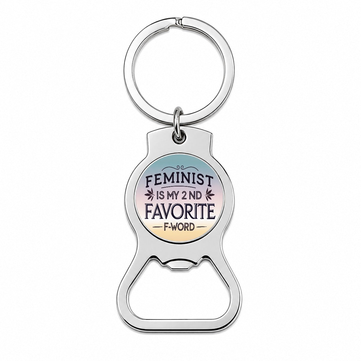 Feminist is My 2nd Favorite F-Word Funny Bottle Opener Keychain