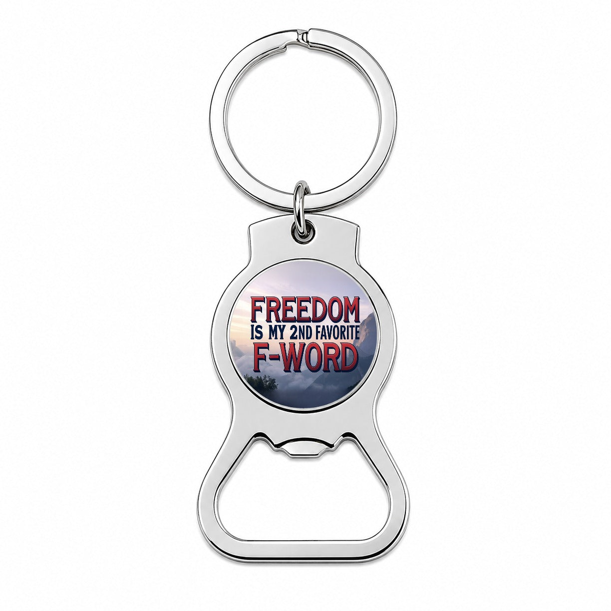Freedom Is My 2nd Second Favorite F-Word Bottle Opener Keychain