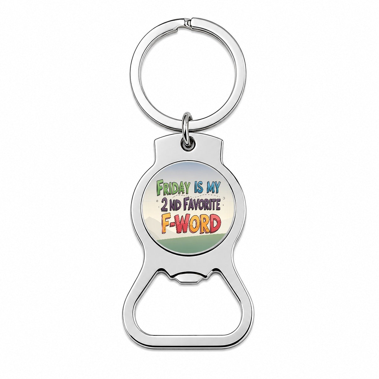 Friday is My 2nd Second Favorite F-Word Funny Bottle Opener Keychain