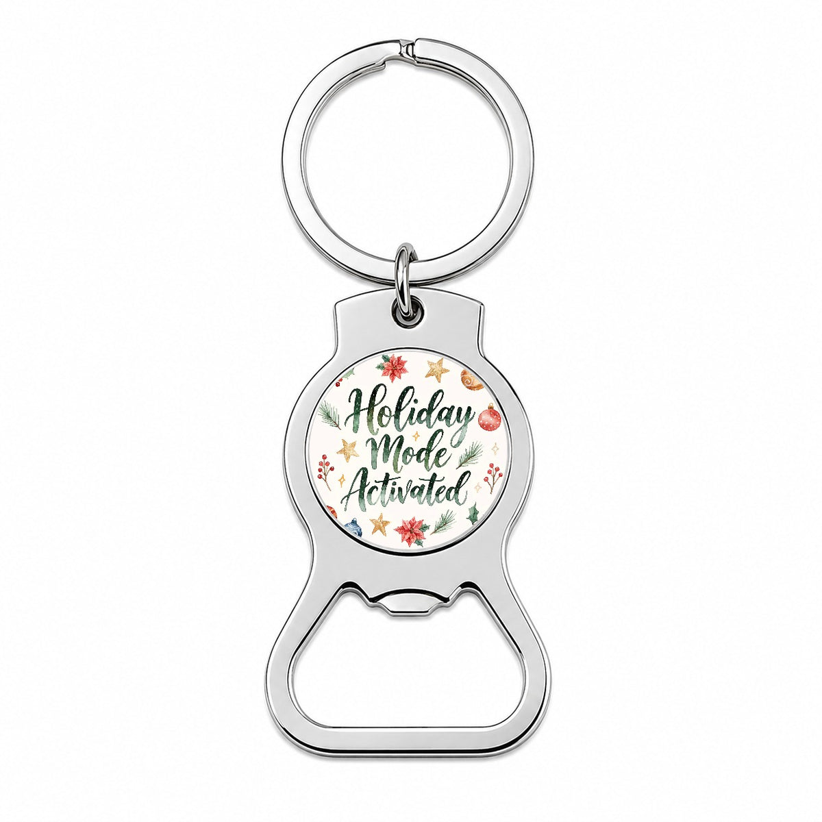 Holiday Mode Activated Christmas Funny Script Bottle Opener Keychain