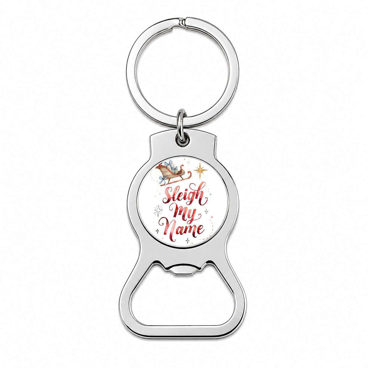 Sleigh Say My Name Christmas Bottle Opener Keychain