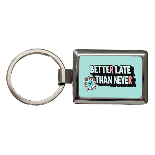 Better Late Than Never Funny Rectangle Metal Keychain