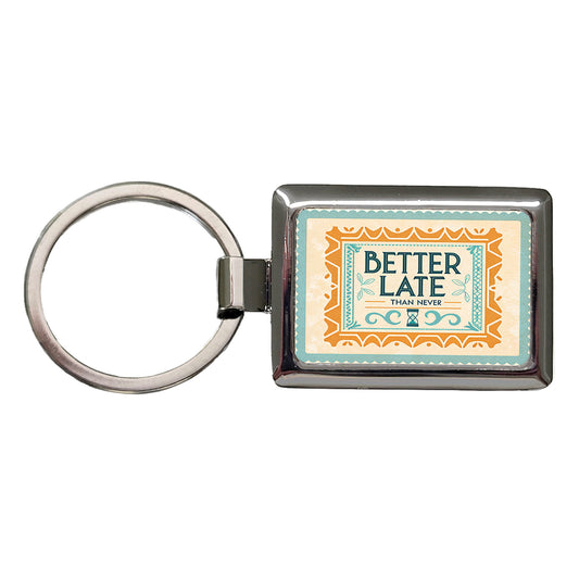 Better Late Than Never Humorous Rectangle Metal Keychain