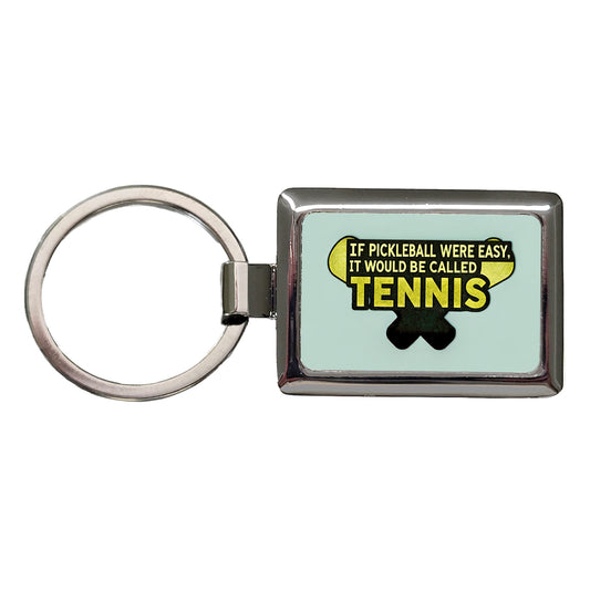 If Pickleball Were Easy It Would Be Called Tennis Funny Rectangle Metal Keychain