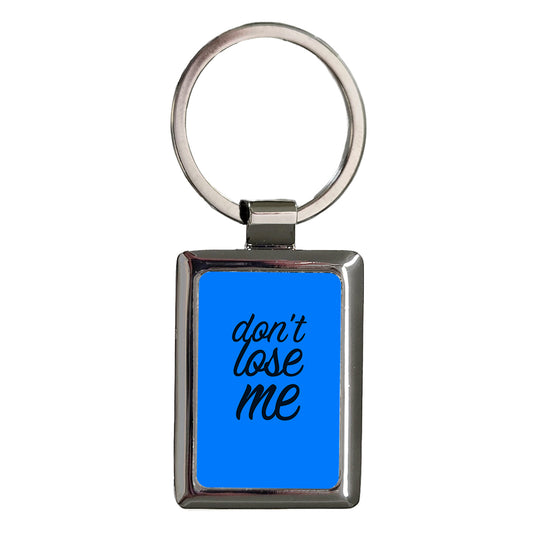 Don't Lose Me Blue Funny Rectangle Metal Keychain