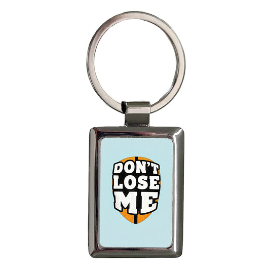 Don't Lose Me Bold Funny Rectangle Metal Keychain