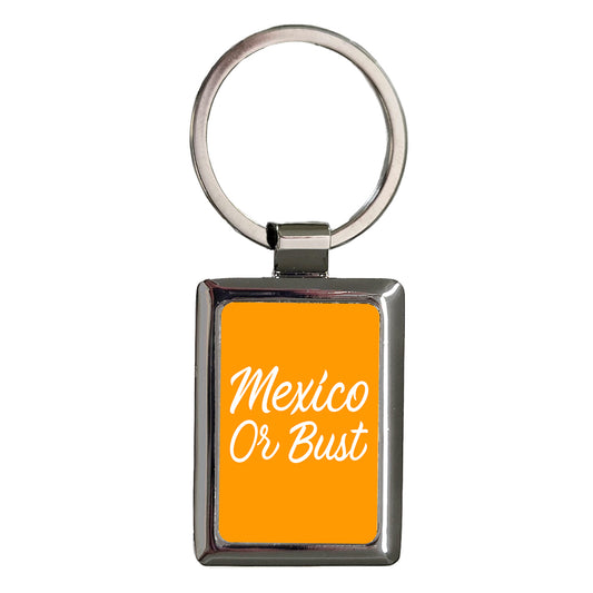 Mexico Or Bust Orange Vacation Rectangle Metal Keychain