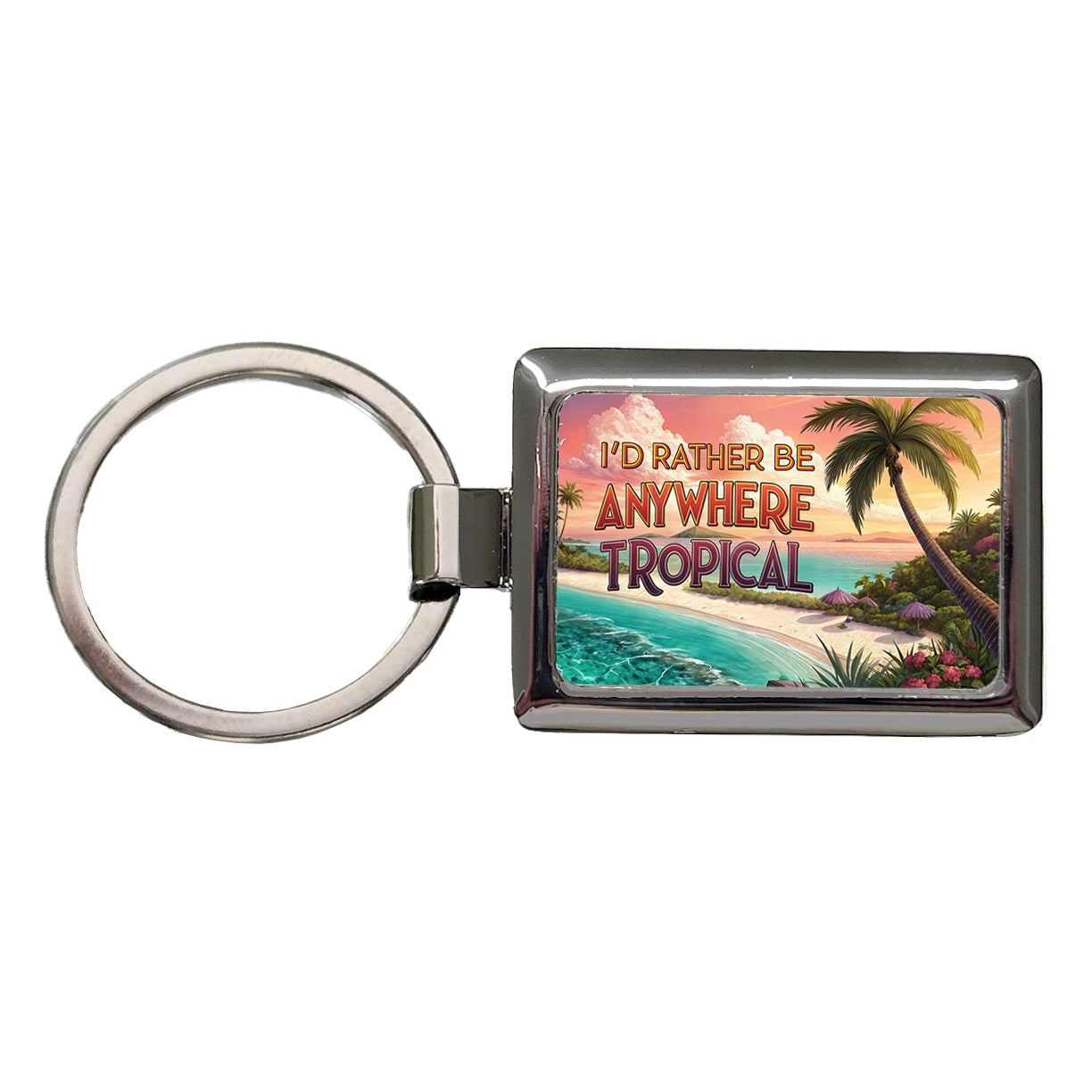 I'd Rather Be Anywhere Tropical Beach Rectangle Metal Keychain