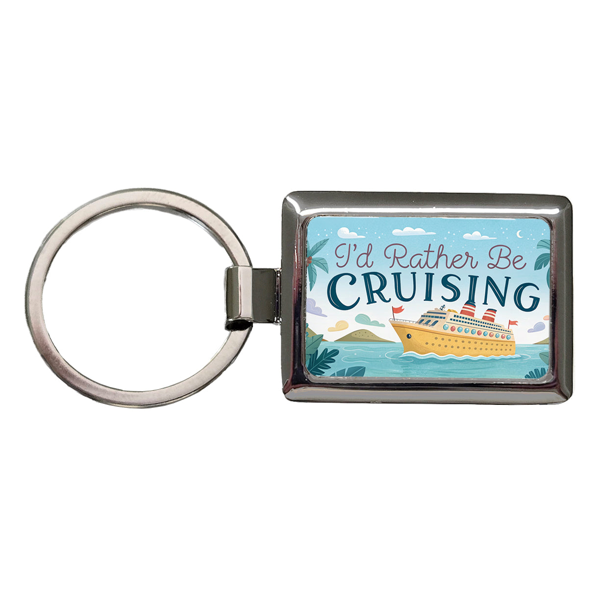 I'd Rather Be Cruising Cruise Ship Rectangle Metal Keychain