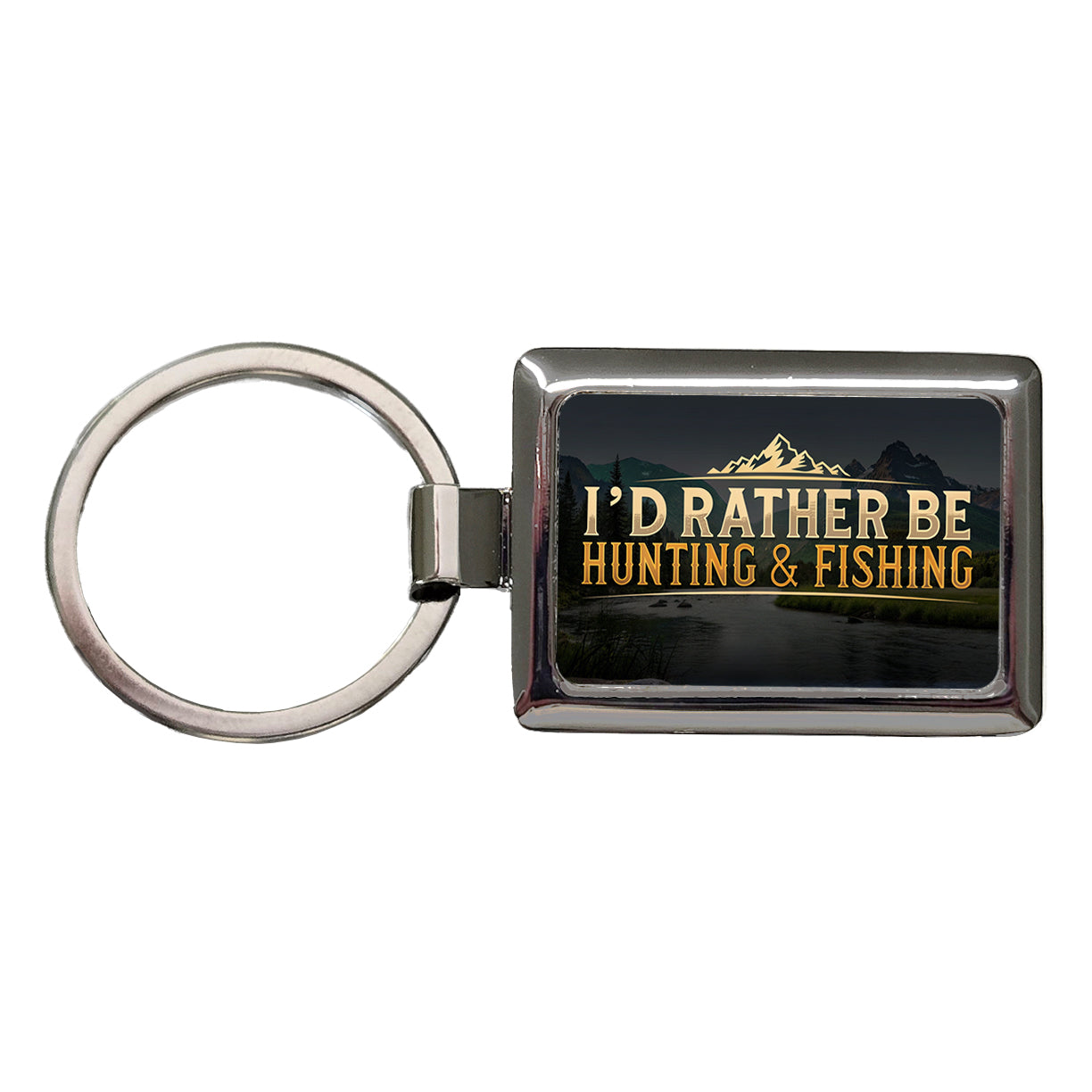 I'd Rather Be Hunting and Fishing Rectangle Metal Keychain