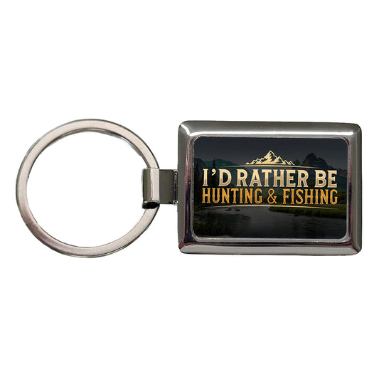 I'd Rather Be Hunting and Fishing Rectangle Metal Keychain