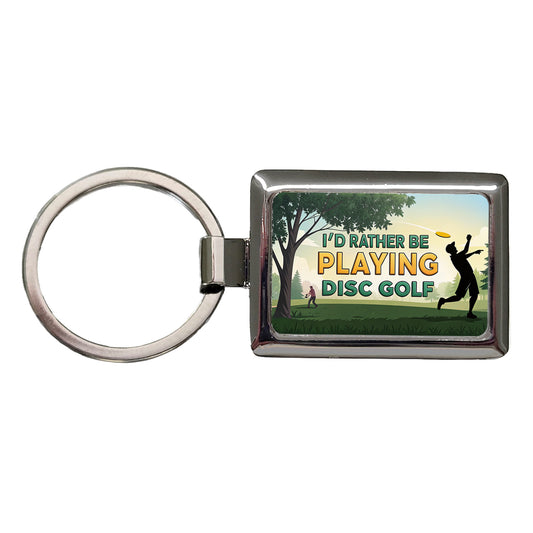 I'd Rather Be Playing Disc Golf Rectangle Metal Keychain