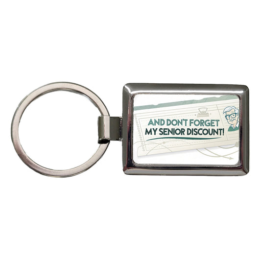 And Don't Forget My Senior Discount Funny Rectangle Metal Keychain