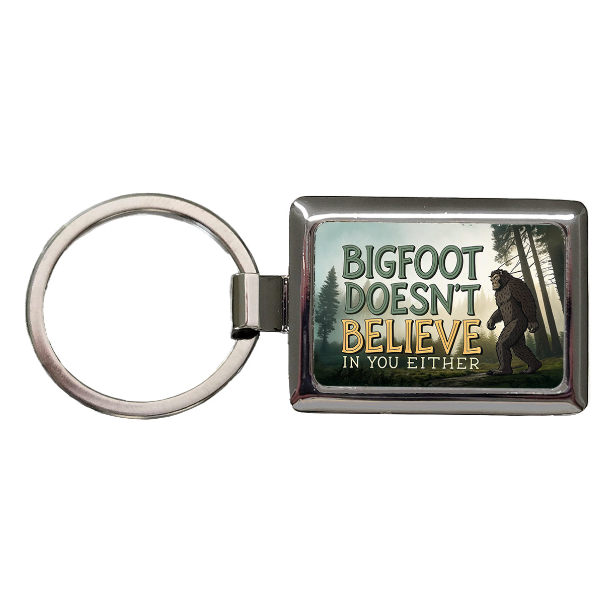 Bigfoot Doesn't Believe In You Either Funny Rectangle Metal Keychain