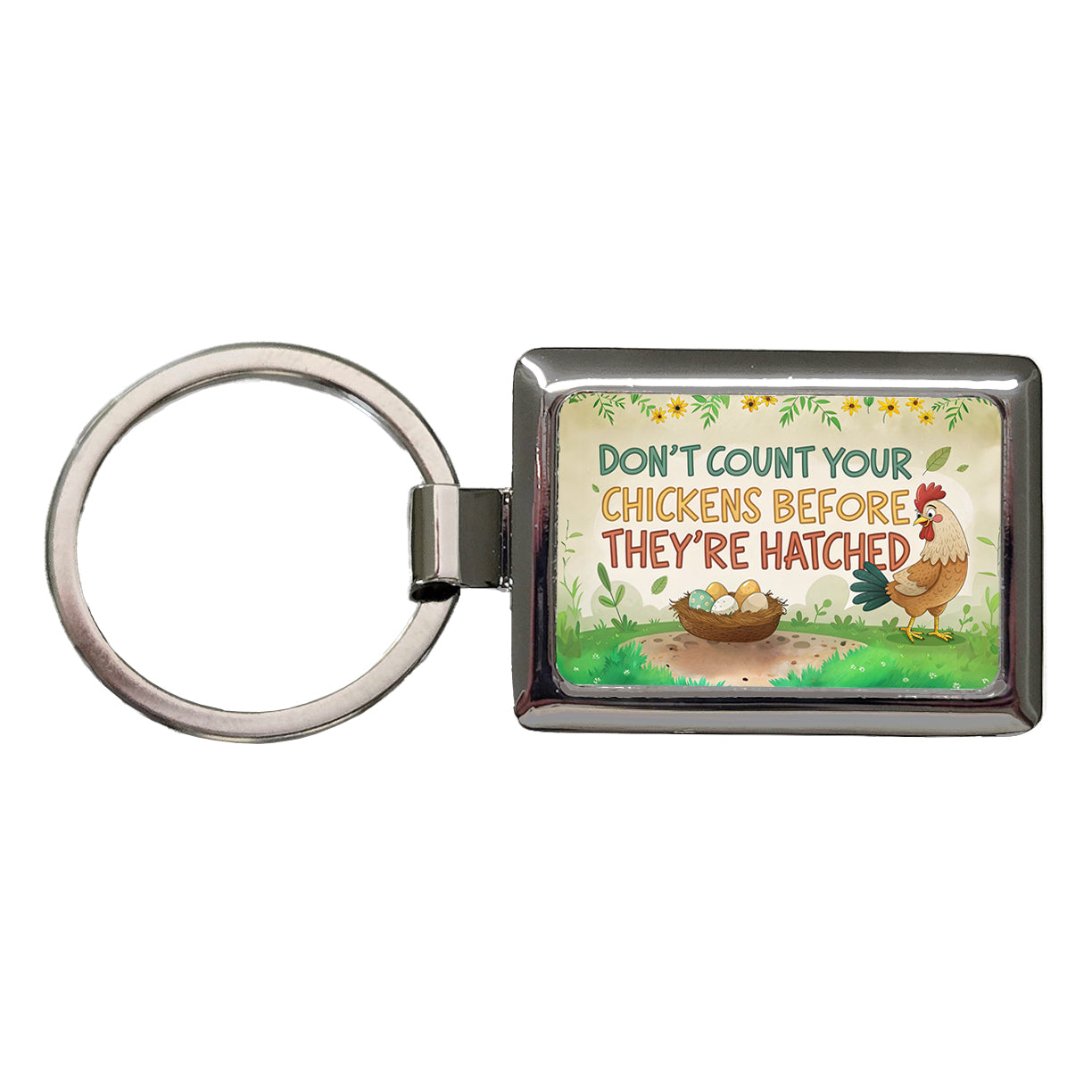 Don't Count Your Chickens Before They're Hatched Funny Saying Rectangle Metal Keychain