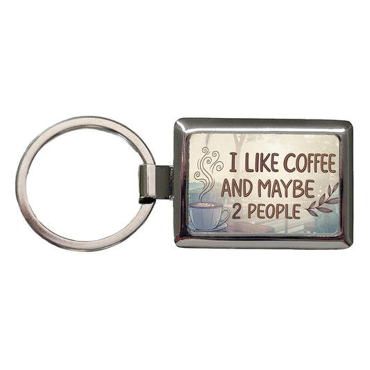 I Like Coffee And Maybe 2 People Funny Rectangle Metal Keychain