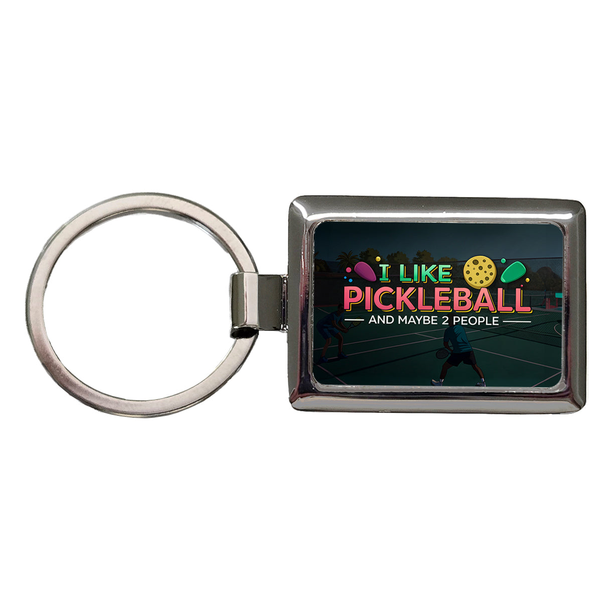 I Like Pickleball And Maybe 2 People Funny Rectangle Metal Keychain