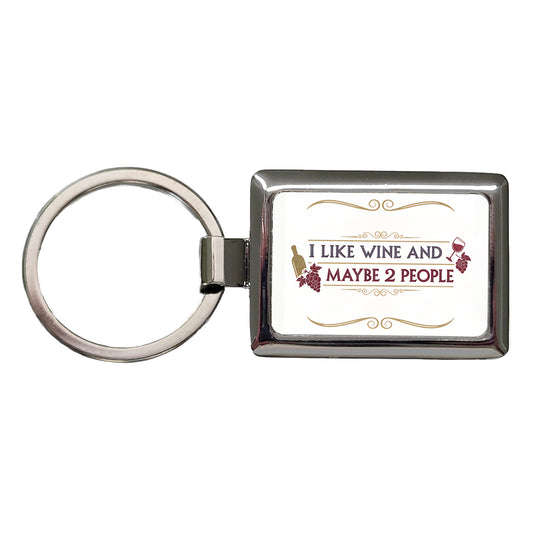 I Like Wine And Maybe 2 People Funny Rectangle Metal Keychain