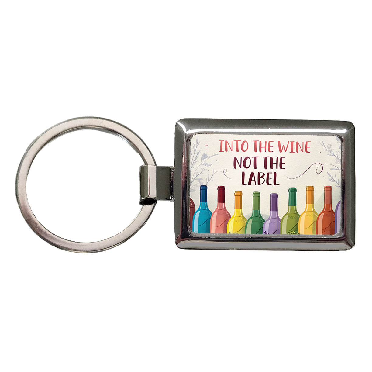 Into The Wine Not The Label Rainbow Bottles Funny Rectangle Metal Keychain