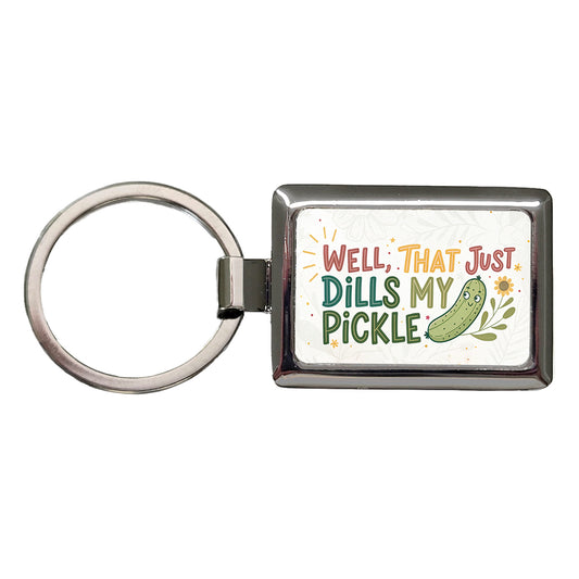 Well That Just Dills My Pickle Funny Old Saying Rectangle Metal Keychain