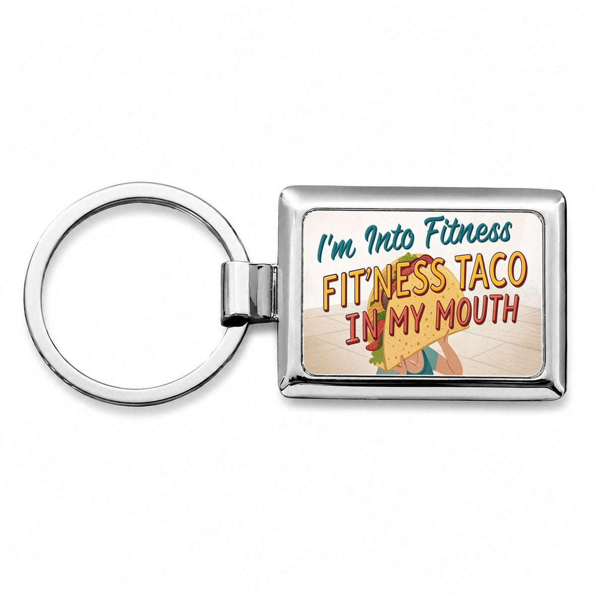 I'm Into Fitness Fit'ness Taco In My Mouth Funny Rectangle Metal Keychain