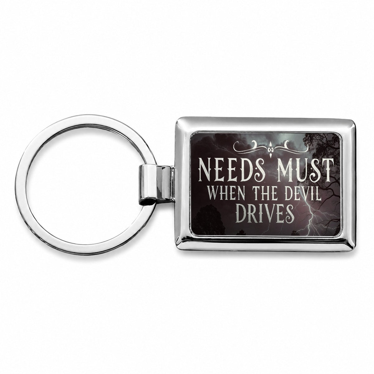 Needs Must When The Devil Drives Old Proverb Rectangle Metal Keychain