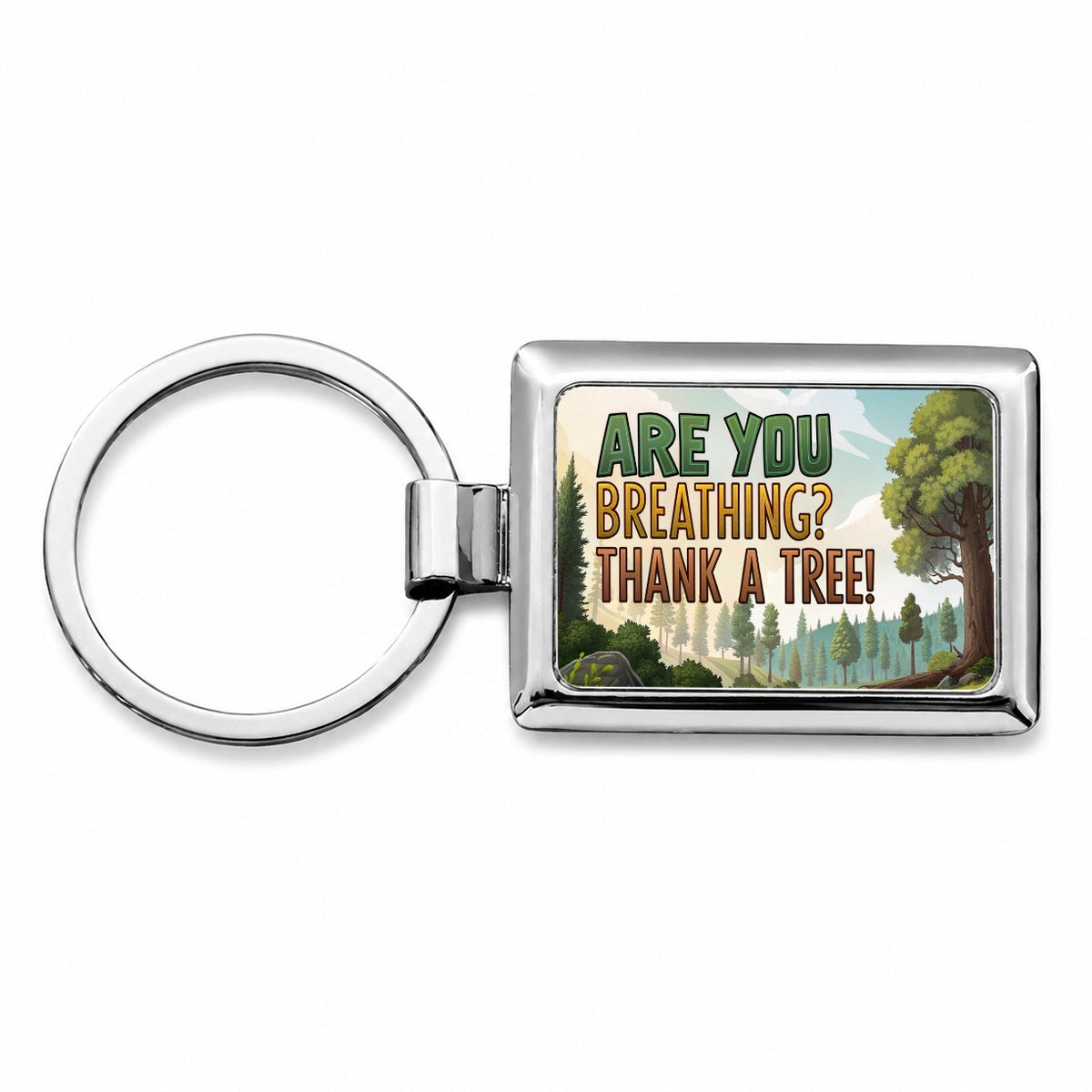 Are You Breathing Thank A Tree Conservation Funny Rectangle Metal Keychain