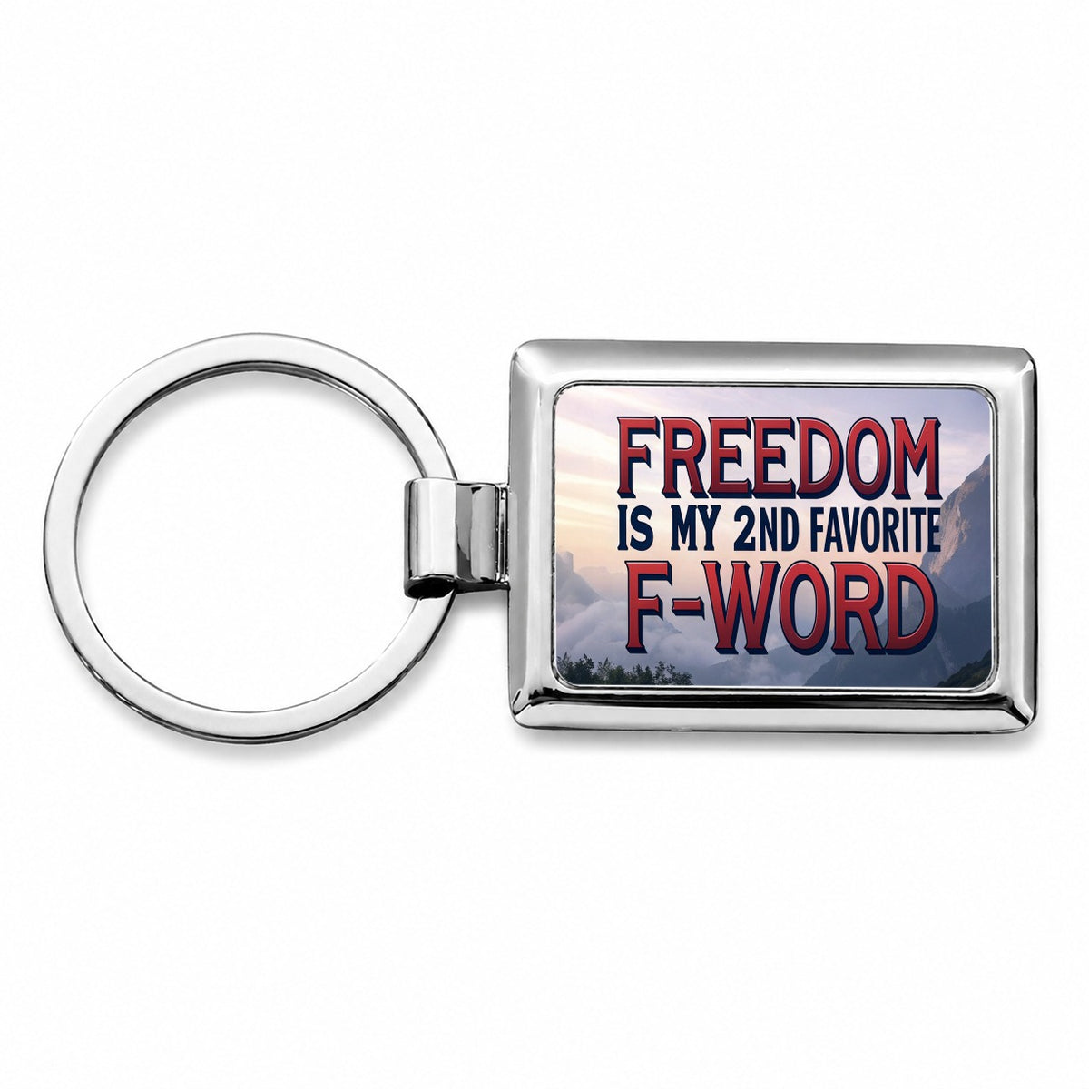 Freedom Is My 2nd Second Favorite F-Word Rectangle Metal Keychain