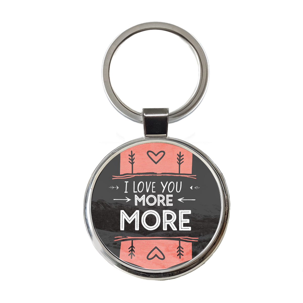 I Love You More Hearts Round Metal Keychain