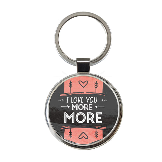 I Love You More Hearts Round Metal Keychain