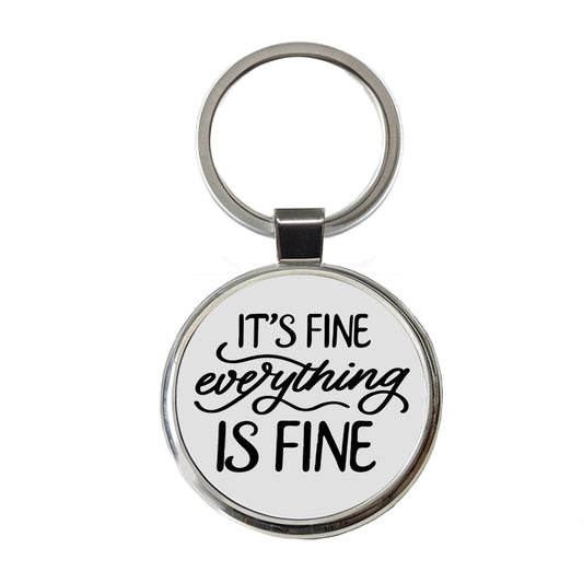 It's Fine Everything Is Fine Round Metal Keychain