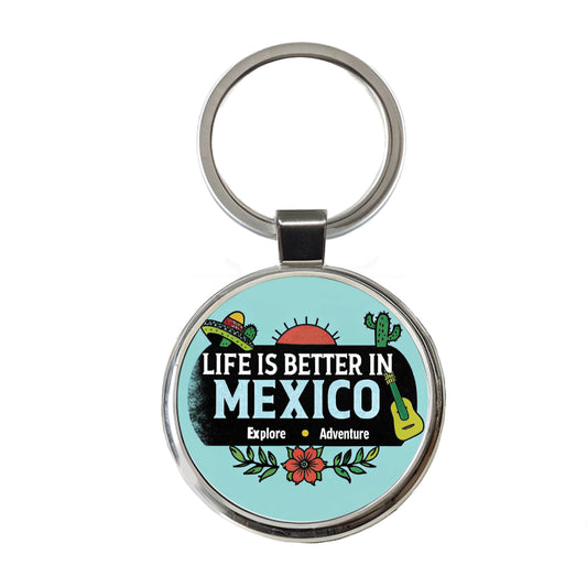Life Is Better In Mexico Round Metal Keychain