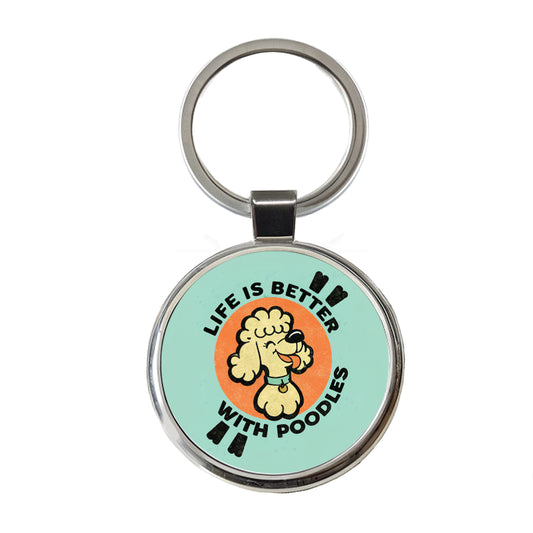Life Is Better With Poodles Round Metal Keychain