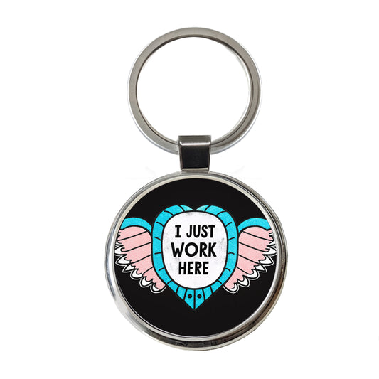 I Just Work Here Funny Round Metal Keychain