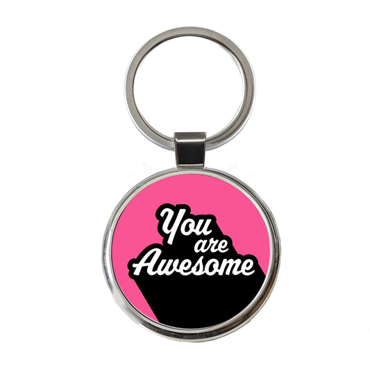 You Are Awesome Funny Inspirational Pink Round Metal Keychain