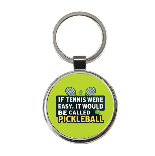 If Tennis Were Easy It Would Be Called Pickleball Funny Round Metal Keychain