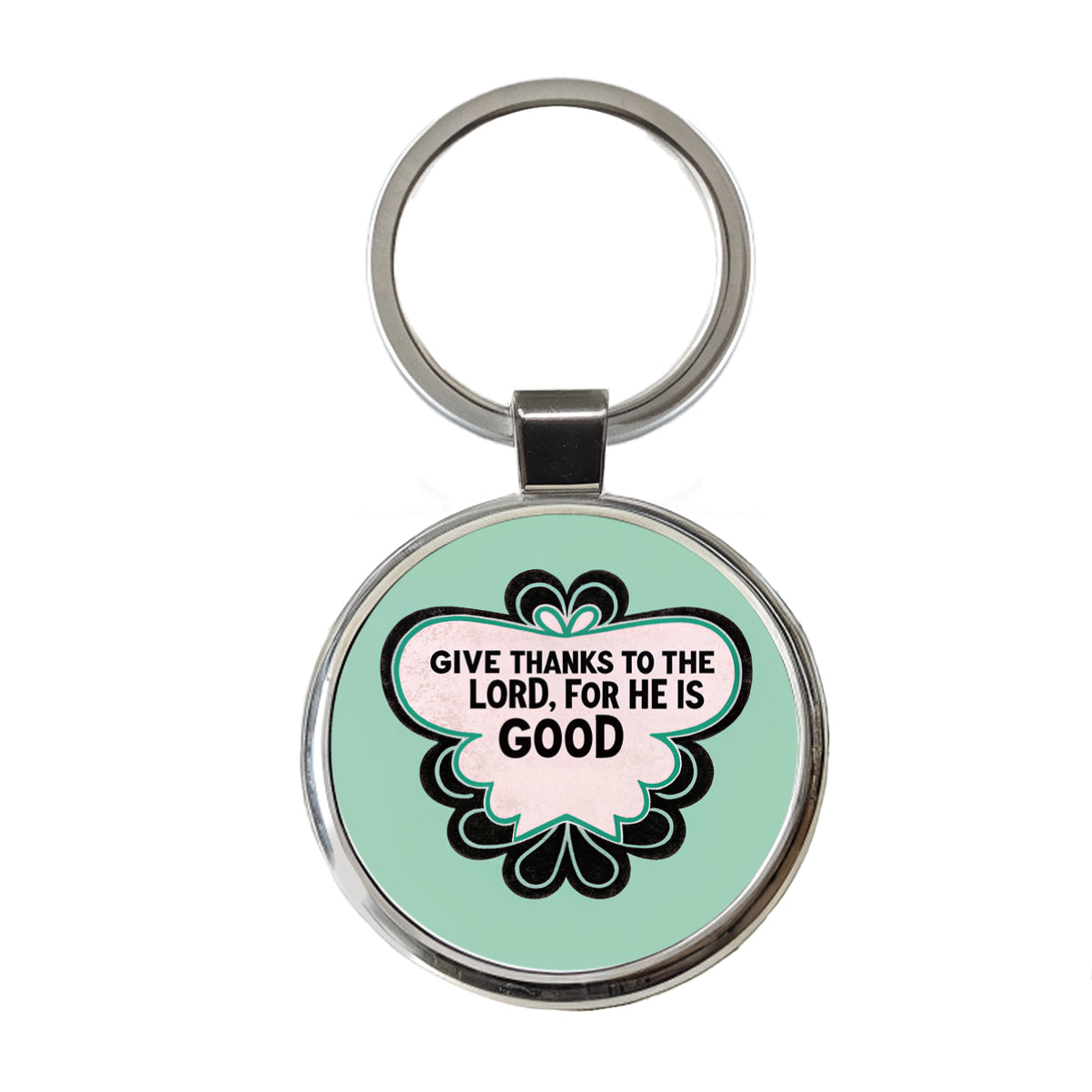 Give Thanks To The Lord For He Is Good Psalm Bible Verse Christian Round Metal Keychain