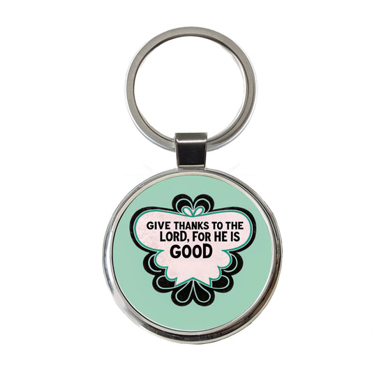 Give Thanks To The Lord For He Is Good Psalm Bible Verse Christian Round Metal Keychain