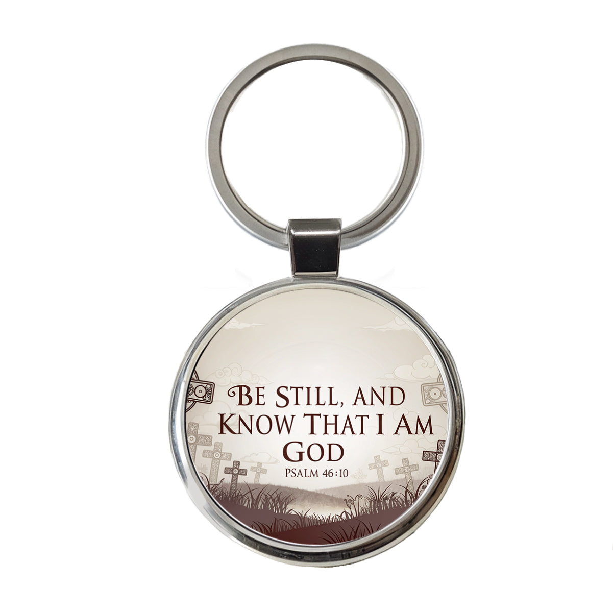 Be Still And Know That I Am God Psalm 46-10 Crosses Round Metal Keychain