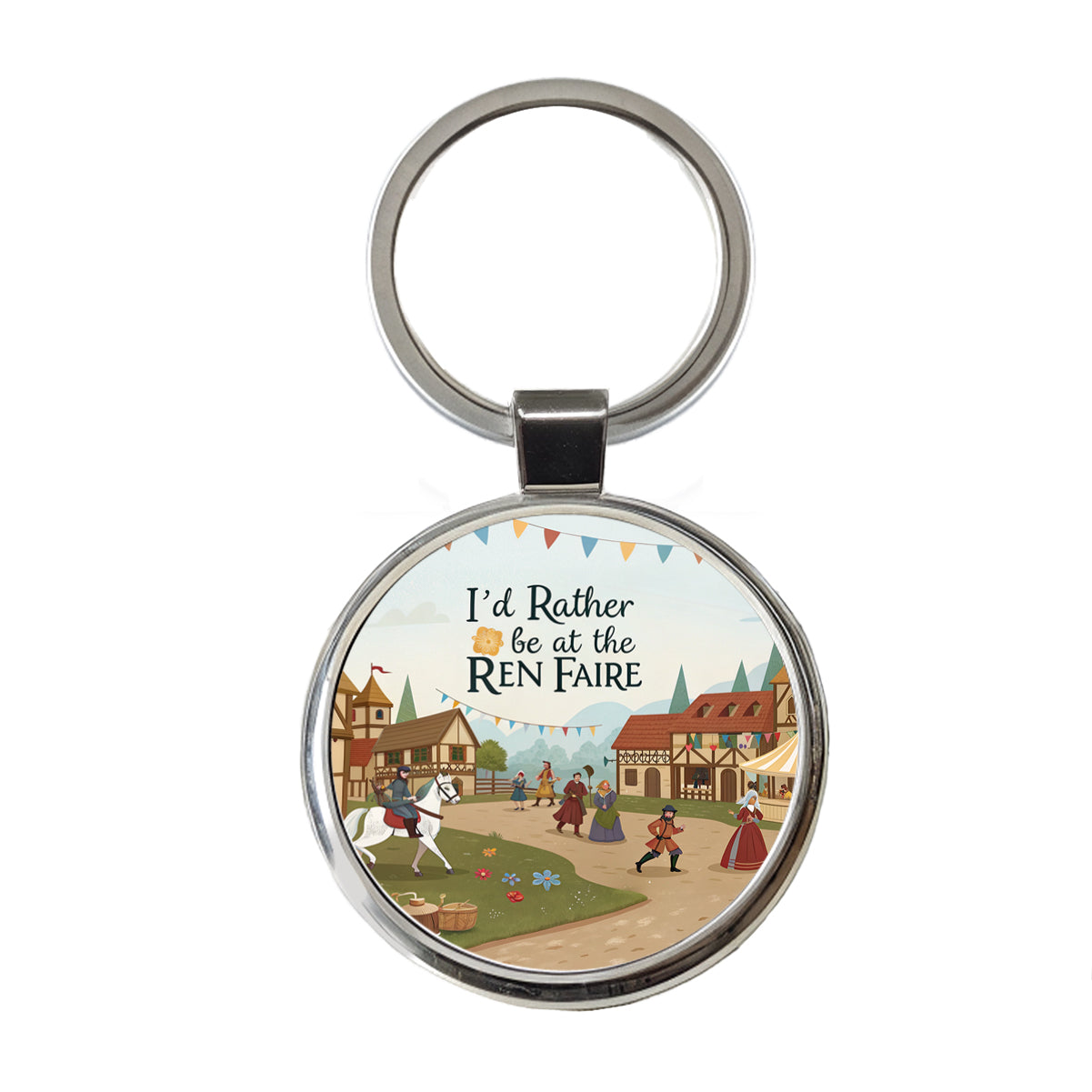 I'd Rather Be At The Ren Faire Medieval Renaissance Festival Round Metal Keychain